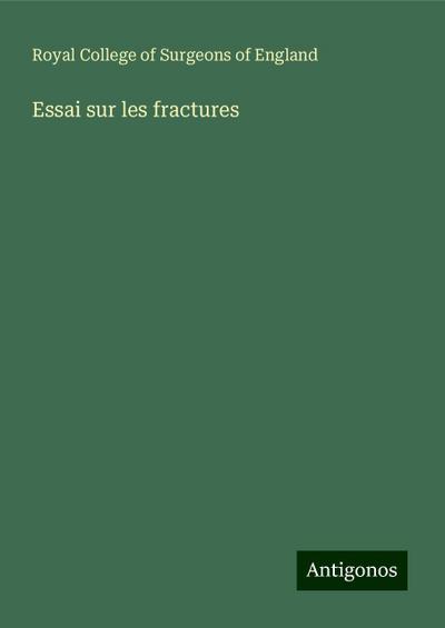 Essai sur les fractures