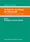 Medizinische Grundlagen der Chiropraktik mit umfangreichen Klausurübungen