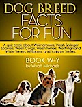 Dog Breed Facts for Fun! Book W-Y