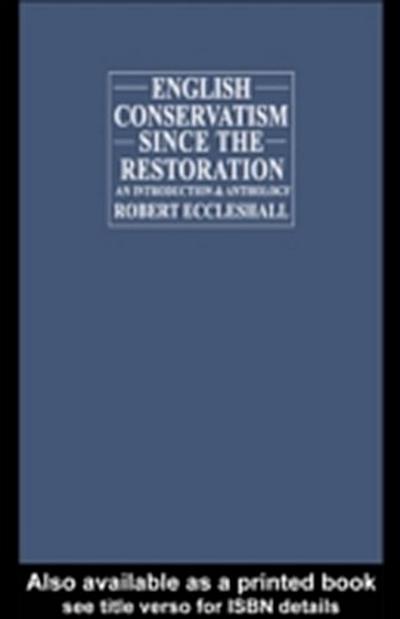 English Conservatism Since the Restoration