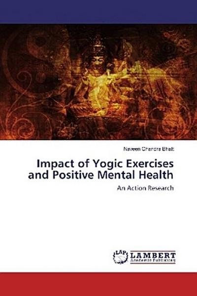 Impact of Yogic Exercises and Positive Mental Health