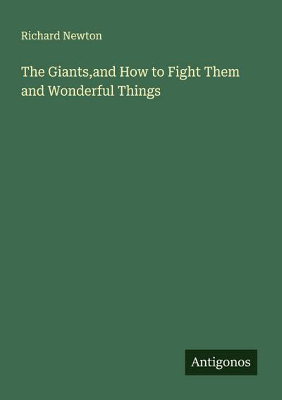 The Giants,and How to Fight Them and Wonderful Things