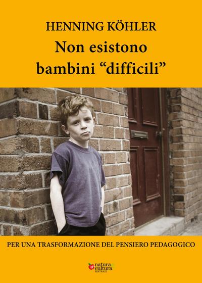 Non esistono bambini ’difficili’. Per una trasformazione del pensiero pedagogico