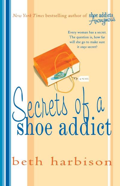 SECRETS OF A SHOE ADDICT