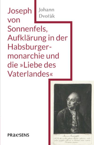Joseph von Sonnenfels, Aufklärung in der Habsburgermonarchie und die ’Liebe des Vaterlandes’