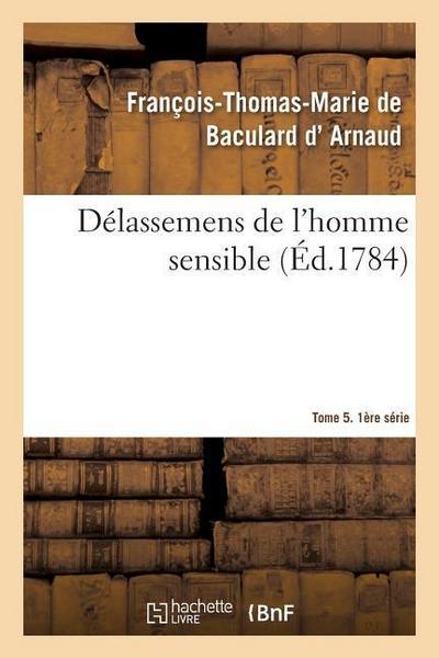 Délassemens de l’Homme Sensible. 1ère Série, T. 5, Parties 9-10