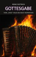 Gottesgabe - Vom "Hass"-Haus bis nach Norwegen
