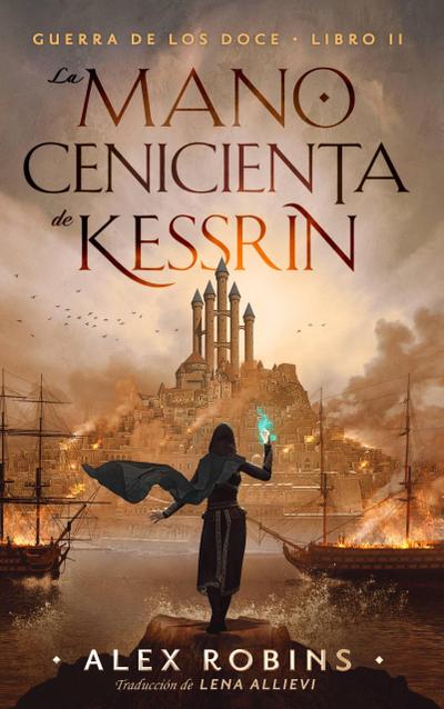 La Mano Cenicienta de Kessrin (Guerra de los Doce, #2)