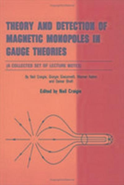 Theory and Detection of Magnetic Monopoles in Gauge Theories