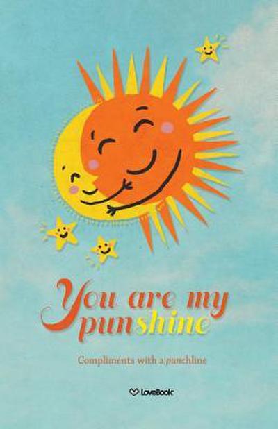 You Are My Punshine: Compliments with a Punchline