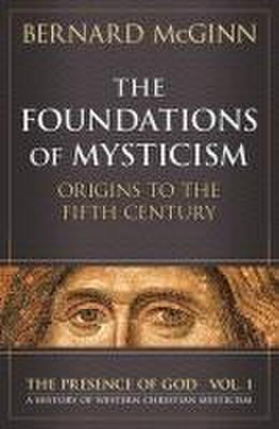 Foundations of Mysticism Origins to the Fifth Century