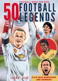 Football Book for Kids - 50 Football Legends