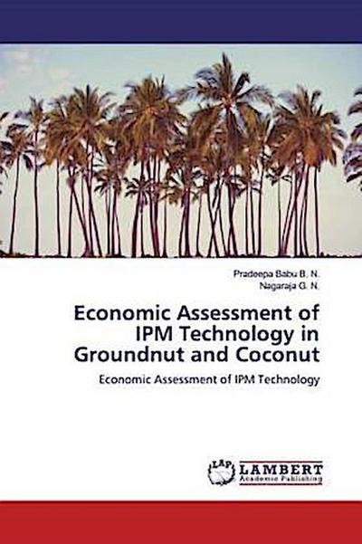 Economic Assessment of IPM Technology in Groundnut and Coconut