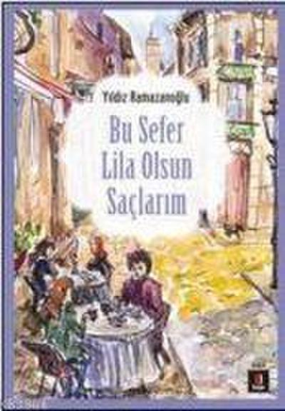 Bu Sefer Lila Olsun Saclarin