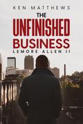 Ken Matthews The Unfinished Business