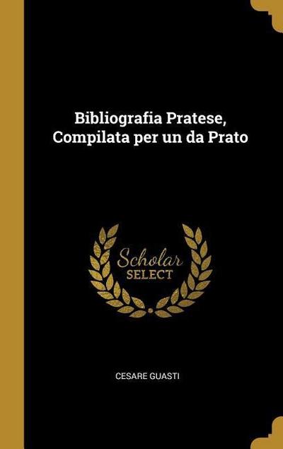 Bibliografia Pratese, Compilata per un da Prato