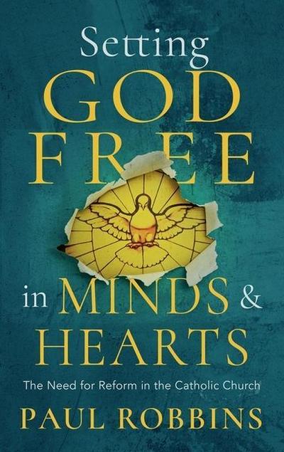 Setting God Free in Catholic Hearts and Minds
