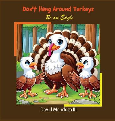 Don’t Hang Around Turkeys