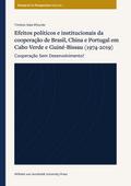 Efeitos políticos e institucionais da cooperação de Brasil, China e Portugal em Cabo Verde e Guiné-Bissau (1974-2019)
