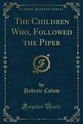 The Children Who, Followed the Piper