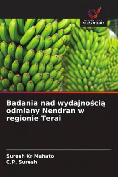 Badania nad wydajno¿ci¿ odmiany Nendran w regionie Terai