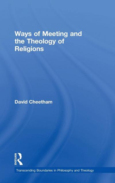Ways of Meeting and the Theology of Religions