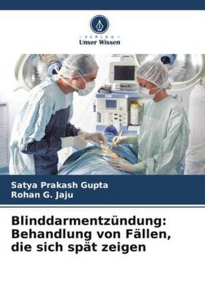 Blinddarmentzündung: Behandlung von Fällen, die sich spät zeigen