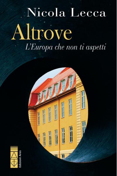 Altrove. L’Europa che non ti aspetti