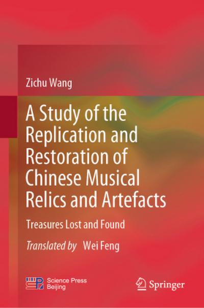 A Study of the Replication and Restoration of Chinese Musical Relics and Artefacts