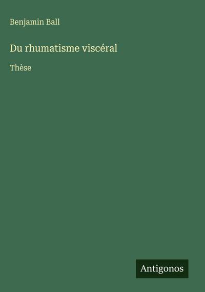 Du rhumatisme viscéral