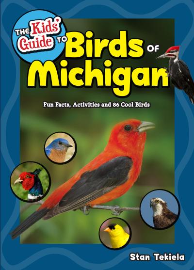 The Kids’ Guide to Birds of Michigan