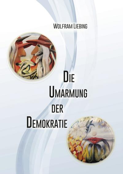 Die Umarmung der Demokratie