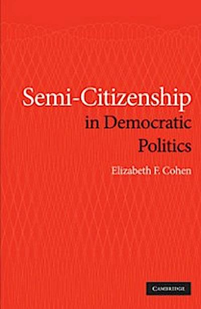 Semi-Citizenship in Democratic Politics