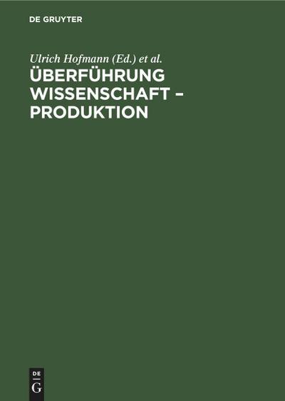 Überführung Wissenschaft - Produktion
