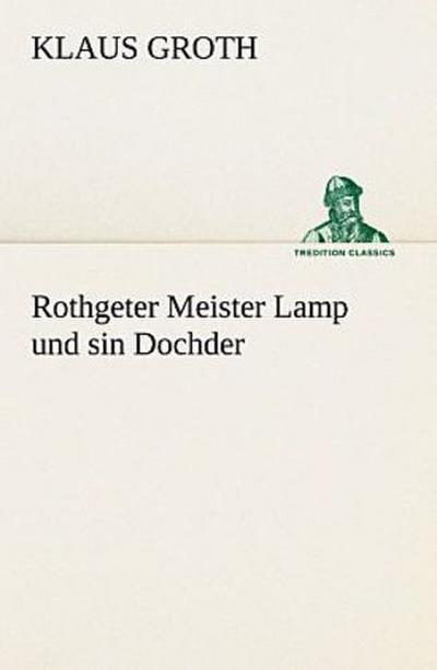 Rothgeter Meister Lamp und sin Dochder