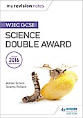 My Revision Notes: WJEC GCSE Science Double Award
