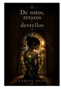De rotos, retazos y destellos