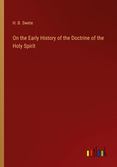 On the Early History of the Doctrine of the Holy Spirit