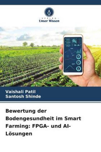 Bewertung der Bodengesundheit im Smart Farming: FPGA- und AI-Lösungen