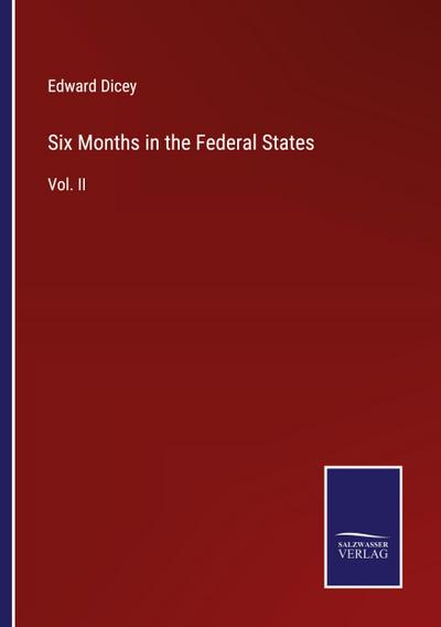 Six Months in the Federal States