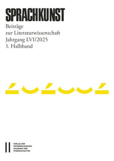 Sprachkunst - Beiträge zur Literaturwissenschaft, Jahrgang LVI/2025, 1. Halbband