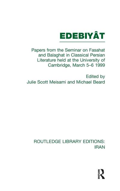 Papers from the Seminar on Fasahat and Balaghat in Classical Persian Literature (RLE Iran B)