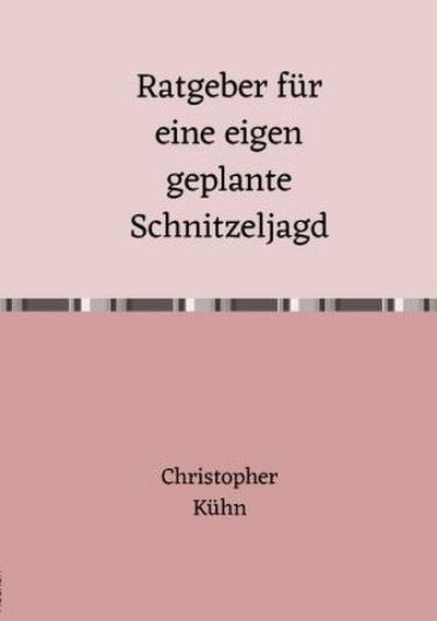 Ratgeber für eine eigen geplante Schnitzeljagd