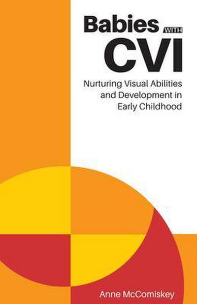 Babies with CVI: Nurturing Visual Abilities and Development in Early Childhood