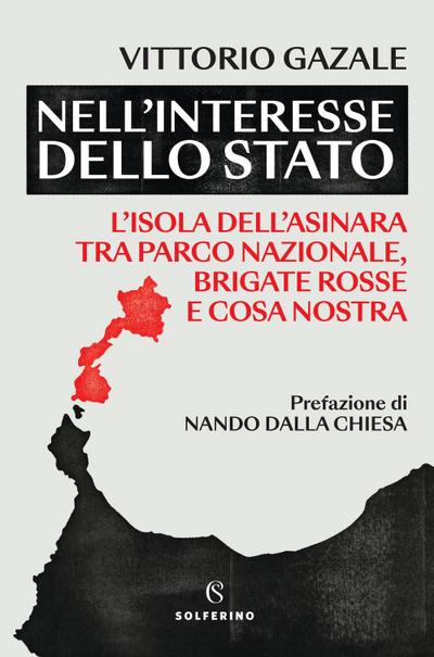 Nell’interesse dello Stato. L’isola dell’Asinara tra Parco nazionale, Brigate rosse e Cosa nostra