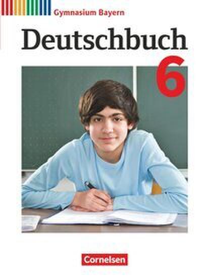 Deutschbuch Gymnasium - Bayern - Neubearbeitung - 6. Jahrgangsstufe