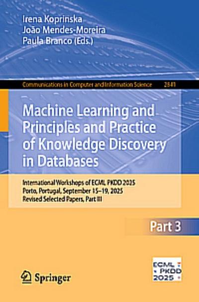 Machine Learning and Principles and Practice of Knowledge Discovery in Databases