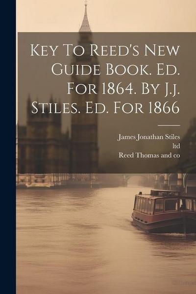 Key To Reed’s New Guide Book. Ed. For 1864. By J.j. Stiles. Ed. For 1866