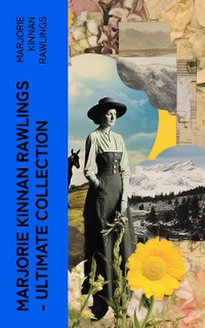 Marjorie Kinnan Rawlings – Ultimate Collection