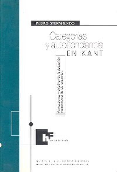 Categorías y autoconciencia en Kant. Antecedentes y objetivos de la deducción trascendental de las categorías